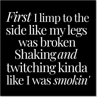 First I limp to the side like my legs was broken - Humpty Dance Posters and Art